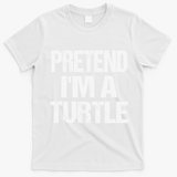 Pretend Im A Turtle Easy Halloween Costume T-Shirt - White