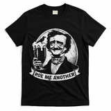 Poe Me Another Distressed Edgar Allan Poe Drinking Beer T-Shirt - Black