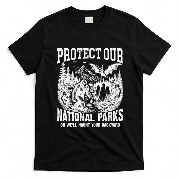 Protect Our National Parks Or We Will Haunt You T-Shirt - Black