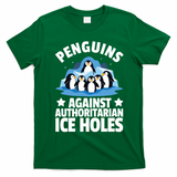 Penguin Protest Anti Authoritarian Ice Hole T-Shirt - Irish Green