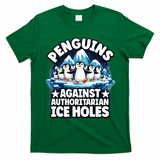 Penguin Protest Anti Authoritarian Stop Ice Hole T-Shirt - Irish Green