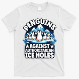 Penguin Protest Anti Authoritarian Stop Ice Hole T-Shirt - White
