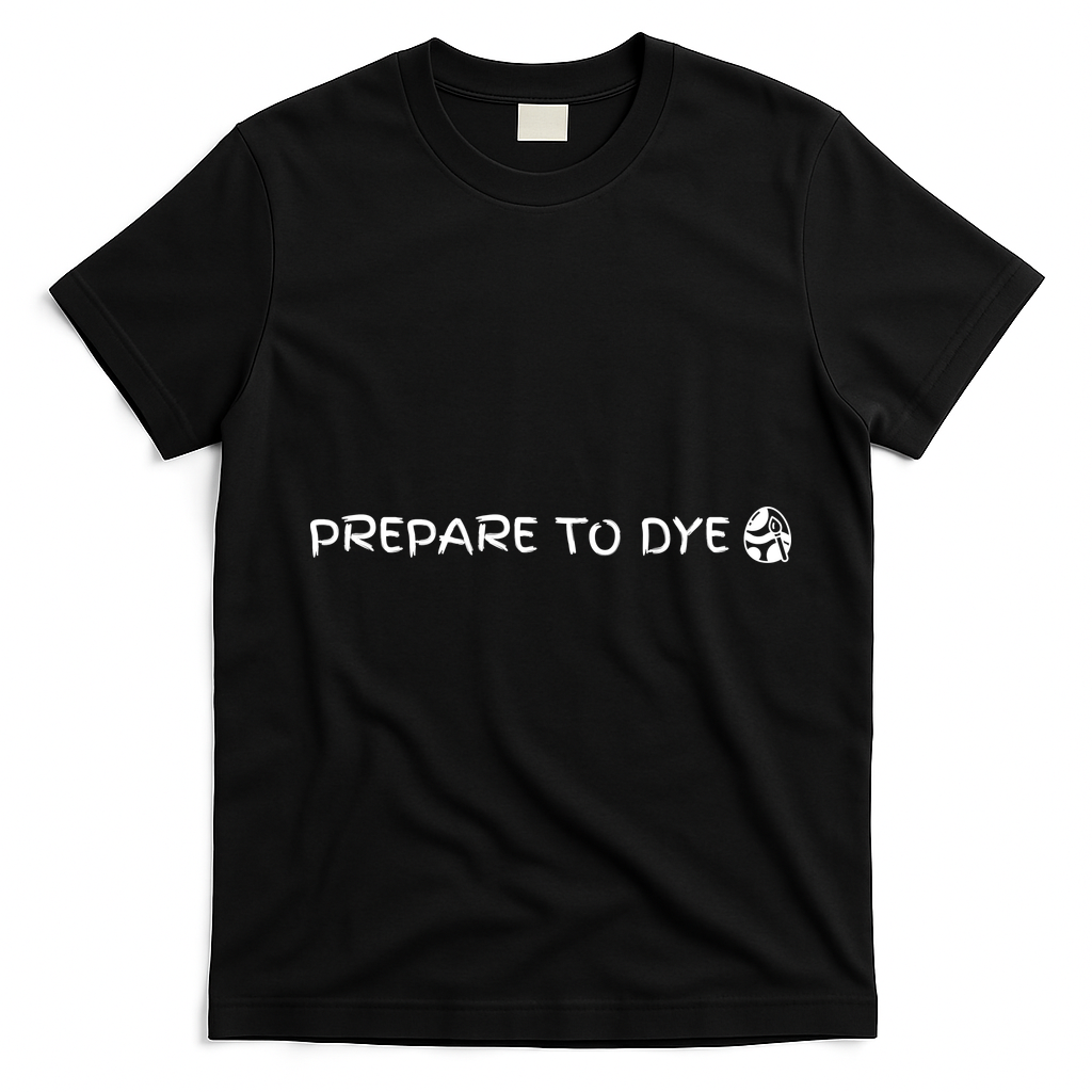 Prepare To Dye Funny Easter T-Shirt - Black
