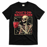 Pharmacy Tech Skeleton ThatS Backorder Funny Halloween T-Shirt - Black