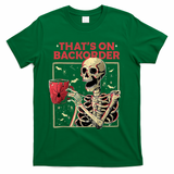 Pharmacy Tech Skeleton ThatS Backorder Funny Halloween T-Shirt - Green