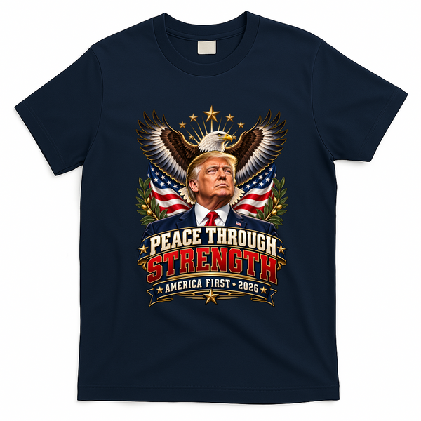 Peace Through Strength America First Trump 2026 T-Shirt - Navy Blue