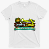 Quality Learing Center For Kids Who Can't Read Good T-Shirt - White