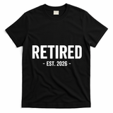 Retired Est 2026 Retirement Gift T-Shirt - Black