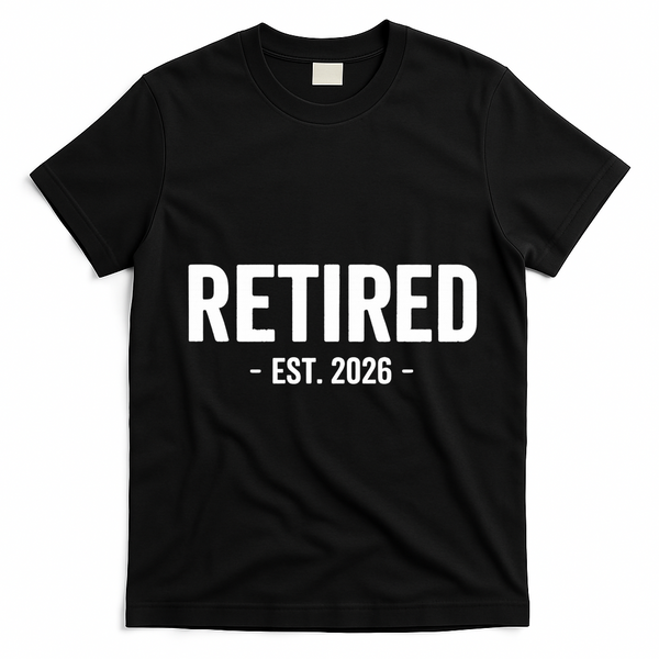 Retired Est 2026 Retirement Gift T-Shirt - Black