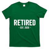 Retired Est 2026 Retirement Gift T-Shirt - Irish Green