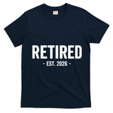 Retired Est 2026 Retirement Gift T-Shirt - Navy Blue