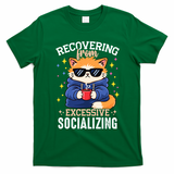 Recovering From Excessive Socializing Tired Cat T-Shirt - Irish Green
