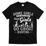 Real Go Ghost Hunting Ghosts Paranormal Researcher T-Shirt - Black