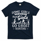 Real Go Ghost Hunting Ghosts Paranormal Researcher T-Shirt - Navy Blue
