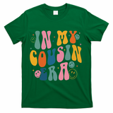 Retro Groovy In My Cousin Era, Funny Cool Cousin T-Shirt - Green