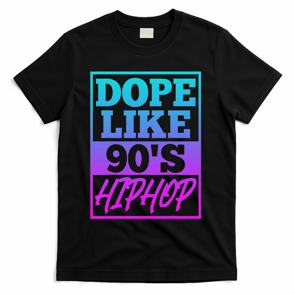 Rapper Saying Dope Like 90s Hip Hop Music Rapper Hip Hop T-Shirt - Black