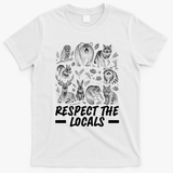 Respect The Locals Wildlife Animal Lover T-Shirt - White