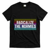 Radicalize The Normies T-Shirt - Black