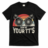 Retro Vintage Show Me Your Tt's Twin Turbo Car Racing T-Shirt - Black