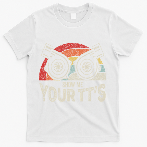Retro Vintage Show Me Your Tt's Twin Turbo Car Racing T-Shirt - White