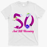 Still Blooming 50th Birthday Flowers T-Shirt - White