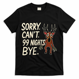Sorry. Can’t. 99 Nights. Bye T-Shirt - Black