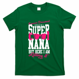 Super Cool Nana T-Shirt - Green