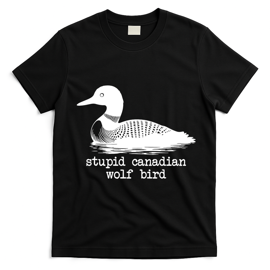 Stupid Canadian Wolf Bird Funny Meme T-Shirt - Black