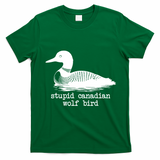 Stupid Canadian Wolf Bird Funny Meme T-Shirt - Irish Green