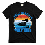 Stupid Canadian Wolf Funny Loon Bird Humor T-Shirt - Black