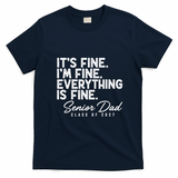 Senior Dad Class Of 2027 Everything Is Fine T-Shirt - Navy Blue