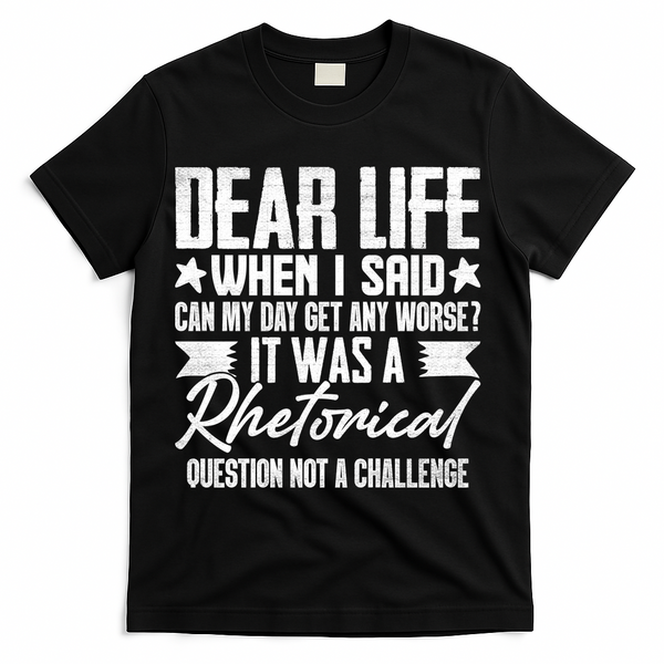 Sarcasm Dear Life Funny Sarcastic T-Shirt - Black