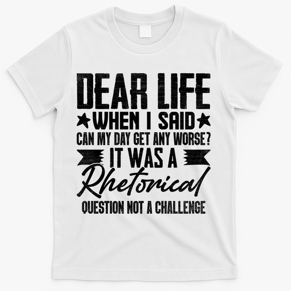 Sarcasm Dear Life Funny Sarcastic T-Shirt - White