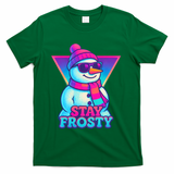 Stay Frosty T-Shirt - Green