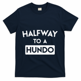 Simple Halfway To A Hundo Gag 50th Birthday T-Shirt - Navy