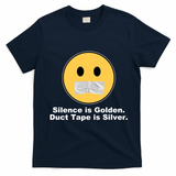 Silence Is Golden Duct Tape Is Silver T-Shirt - Navy Blue