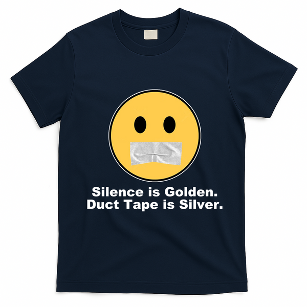 Silence Is Golden Duct Tape Is Silver T-Shirt - Navy Blue