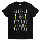 Science It's Like Magic But Real T-Shirt - Black