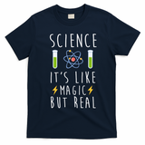 Science It's Like Magic But Real T-Shirt - Navy Blue