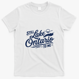 Still Lake Ontario To Me T-Shirt - White