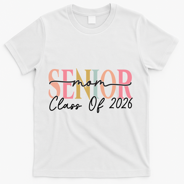 Senior Mom Class Of 2026 T-Shirt - White