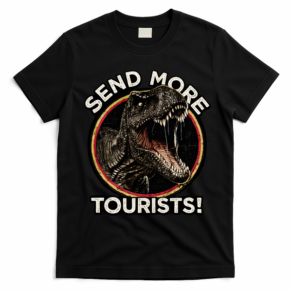 Send More Tourists! Funny T-Rex  T-Shirt - Black