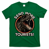 Send More Tourists! Funny T-Rex  T-Shirt - Irish Green