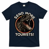 Send More Tourists! Funny T-Rex  T-Shirt - Navy Blue