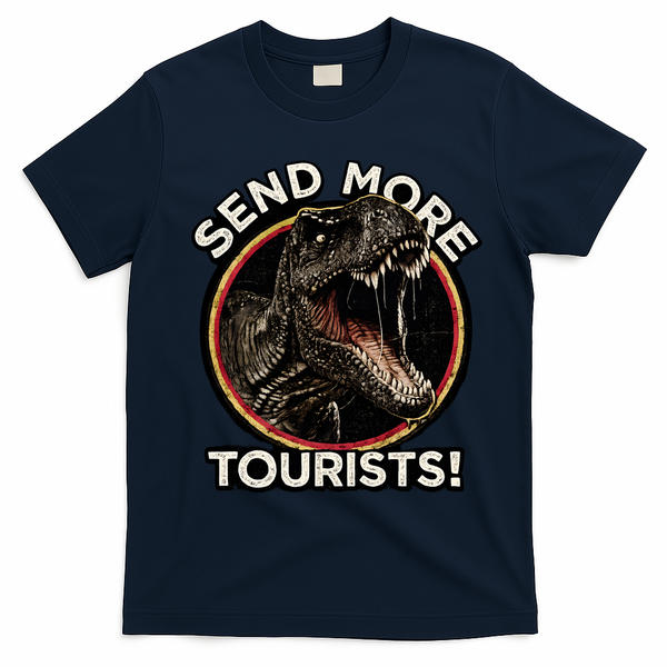 Send More Tourists! Funny T-Rex  T-Shirt - Navy Blue