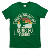 Surely Not Everybody Was Kung Fu Fighting Vintage T-Shirt - Green