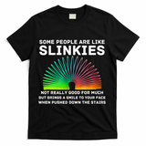 Some People Are Like Slinkies Funny Sarcastic  T-Shirt - Black