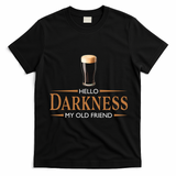 St Patrick's Day Hello Darkness My Old Friend Dark Beer Lover T-Shirt - Black