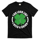 St Patrick's Day You Look Like I Need A Drink Emblem T-Shirt - Black