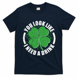 St Patrick's Day You Look Like I Need A Drink Emblem T-Shirt - Navy Blue
